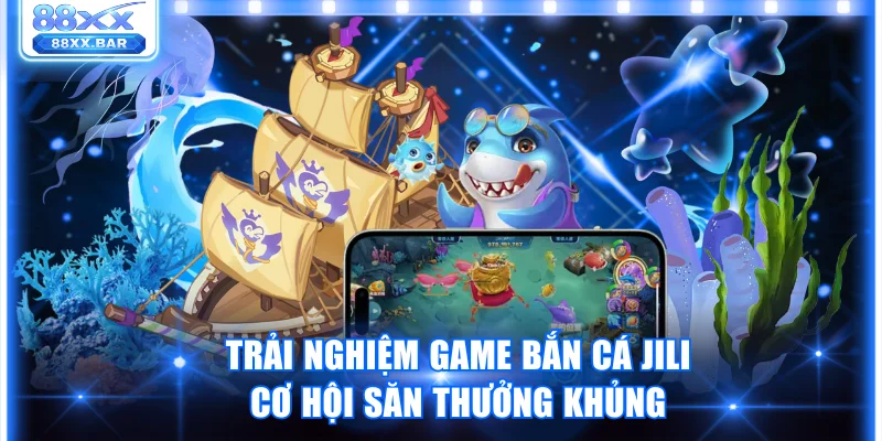 Bắn cá Jili