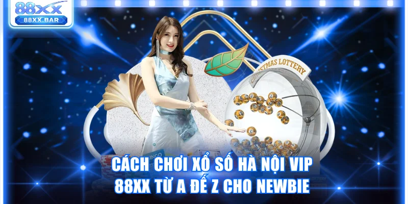 Xổ số Hà Nội Vip 88XX